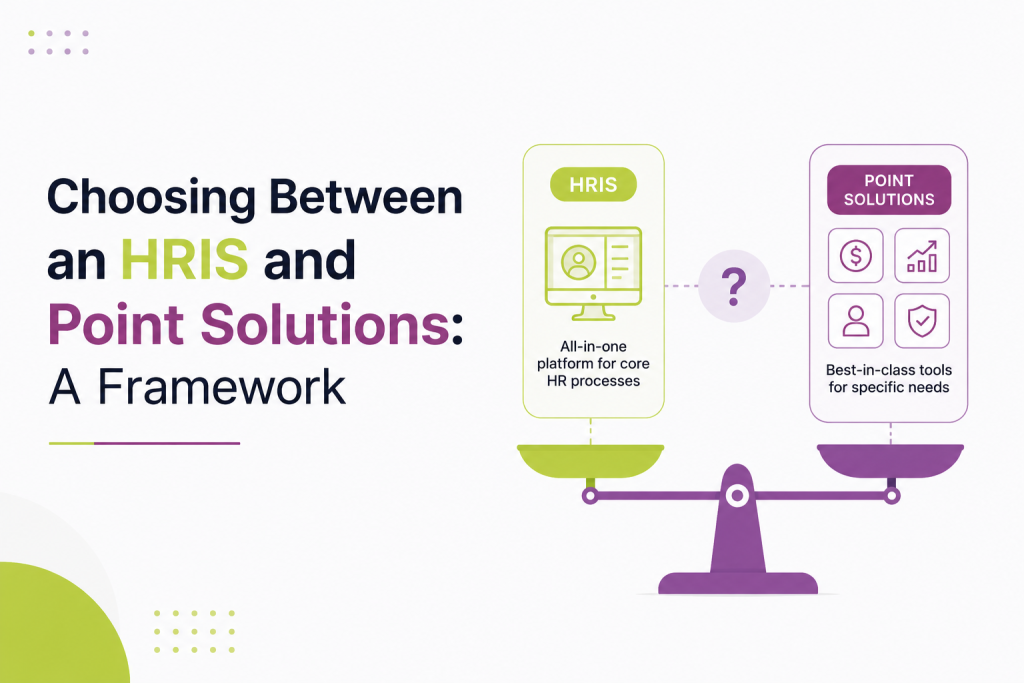 Choosing Between an HRIS and Point Solutions: A Framework